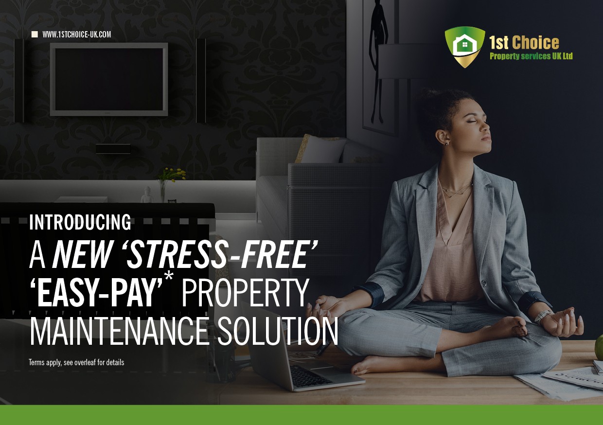 Introducing a new stress-free easy-pay property maintenance solution from 1st Choice Property Services